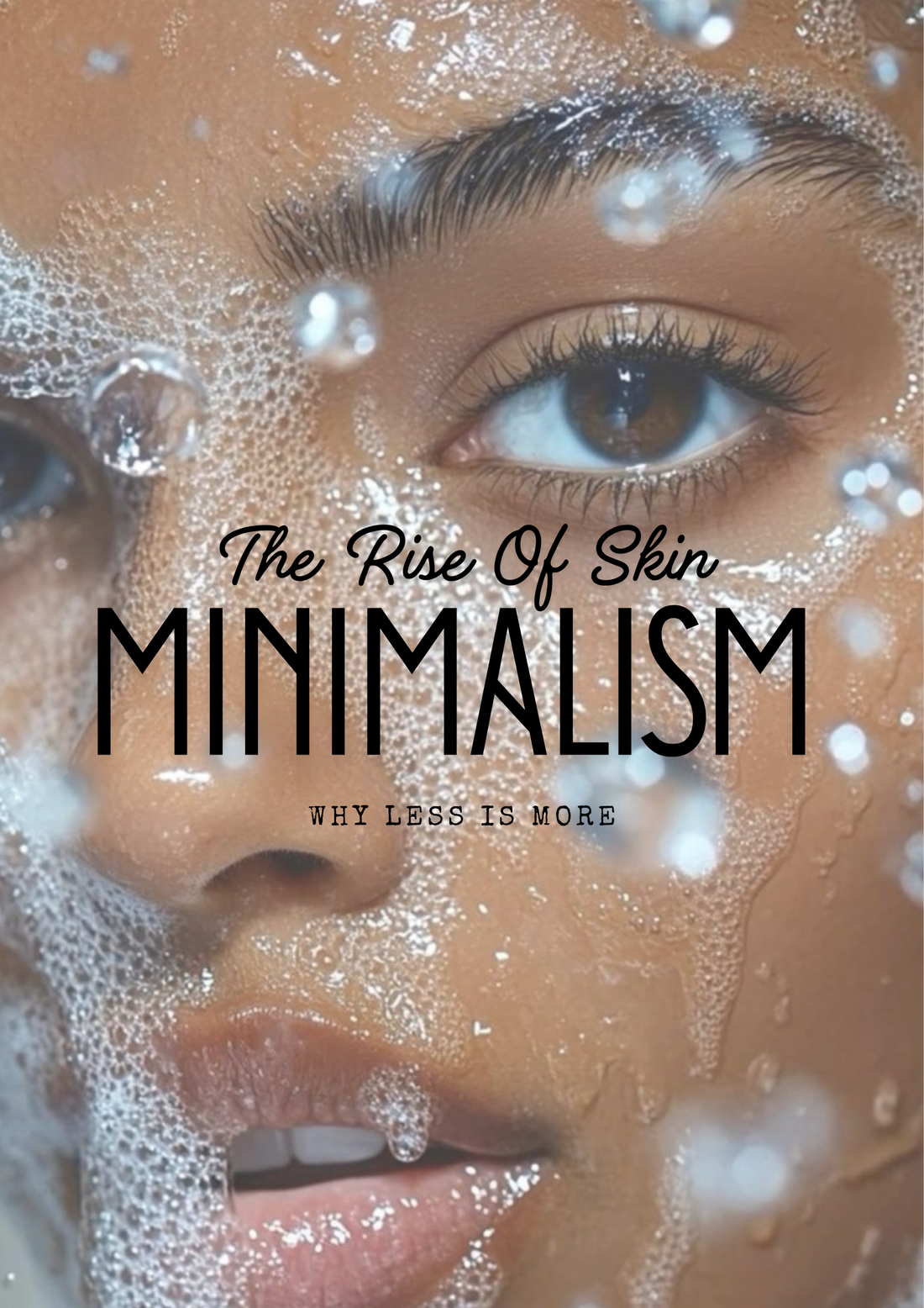 The Rise Of Skin Minimalism: Why Less Is More.