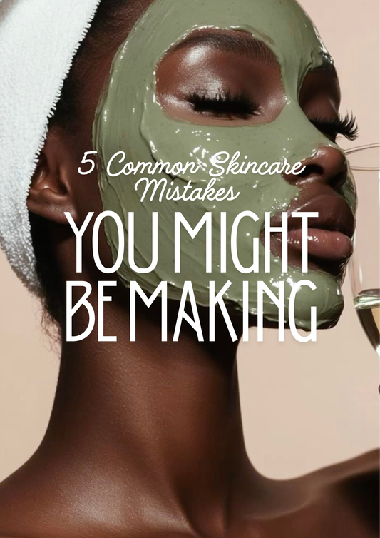5 Common Skincare Mistakes You Might Be Making (and How To Fix Them)